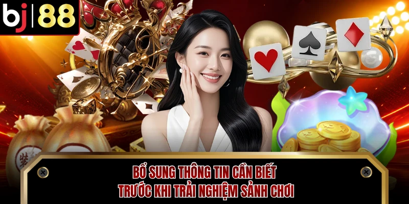 Bổ sung thông tin cần biết trước khi trải nghiệm sảnh chơi